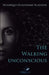 The Walking Unconscious by Henrique Guilherme Scatolin