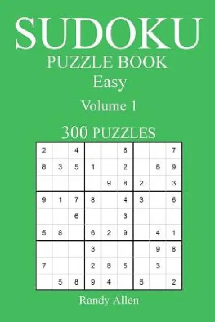 Easy 300 Sudoku Puzzle Book: Volume 1 by Randy Allen