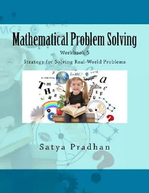 Mathematical Problem Solving (Workbook 5): Strategy for Solving Real-World Problems by Satya Pradhan