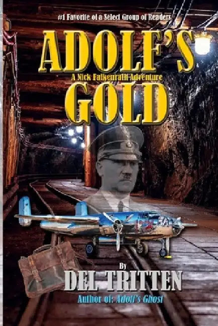 ADOLF's Gold: A Falkenrath Adventure by Delbert Tritten