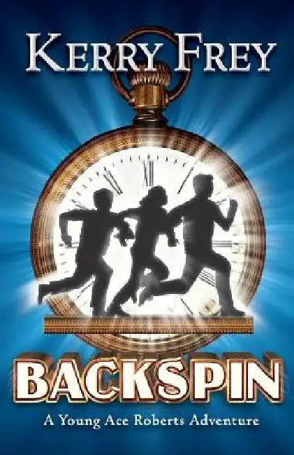 Backspin: A Young Ace Roberts Adventure by Kerry Frey