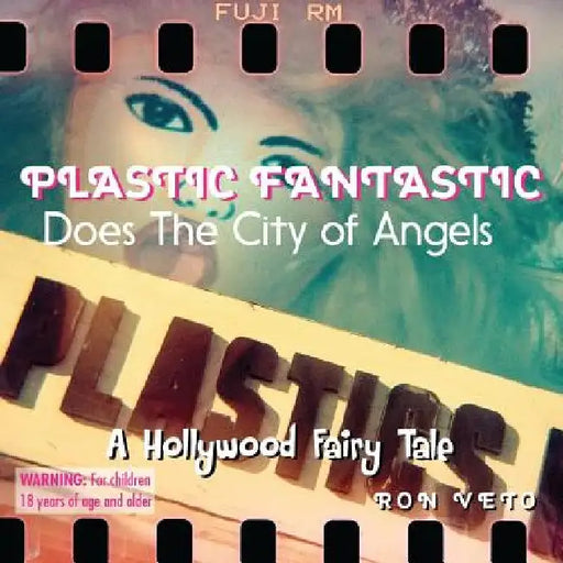 Plastic Fantastic Does the City of Angels by Ron Veto