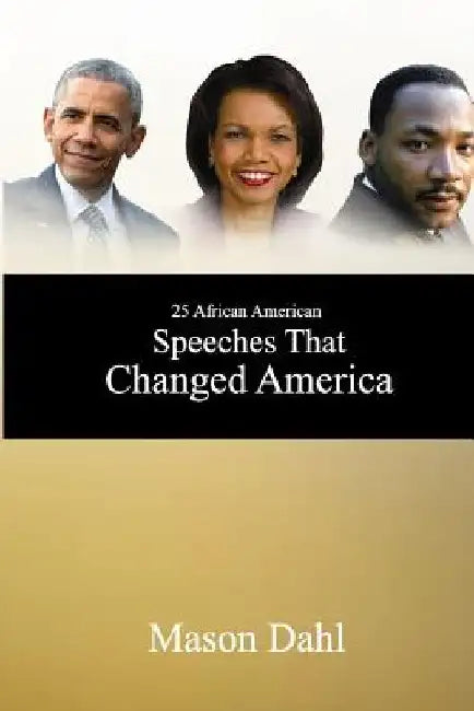 25 African American Speeches That Changed America by Mason Dahl