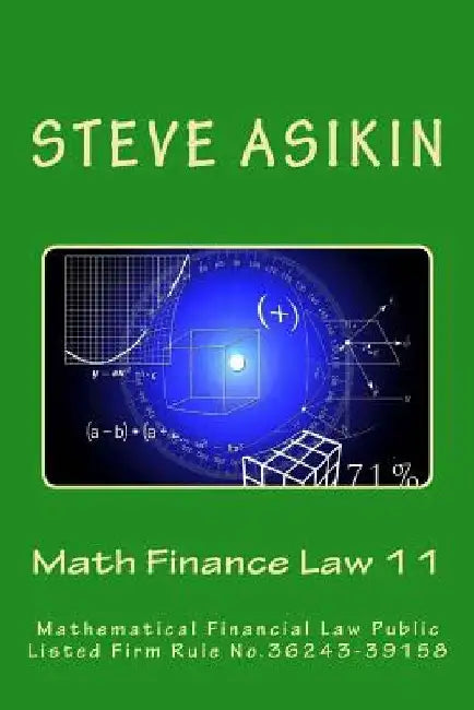 Math Finance Law 11: Mathematical Financial Law Public Listed Firm Rule No.36243-39158 by Steve Asikin
