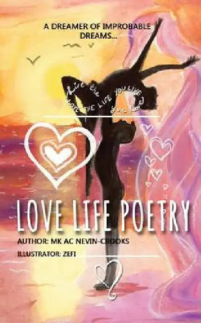 Love Life Poetry: A Dreamer of Improbable Dreams by Mary Nevin-Crooks