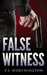 False Witness by T. S. Worthington