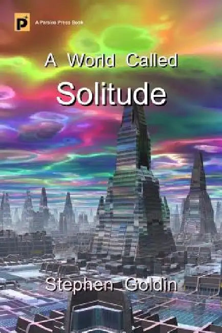 A World Called Solitude (Large Print Edition) by Stephen Goldin