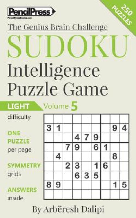 Sudoku Puzzle Books Volume 5. Light. Sudoku Intelligence Puzzle Game by Arbëresh Dalipi