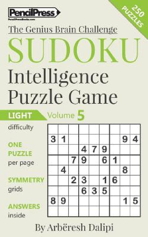 Sudoku Puzzle Books Volume 5. Light. Sudoku Intelligence Puzzle Game by Arbëresh Dalipi