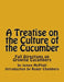A Treatise on the Culture of the Cucumber: Full Directions on Growing Cucumbers by Roger Chambers
