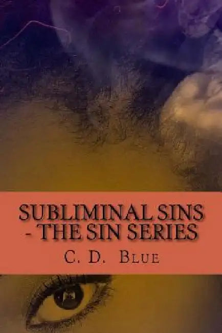 Subliminal Sins by C. D. Blue
