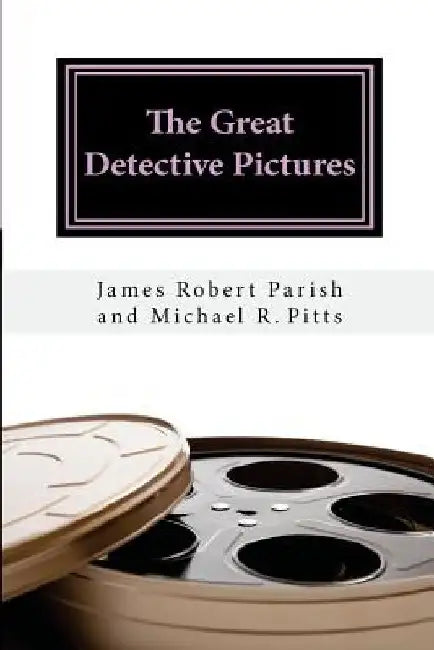 The Great Detective Pictures by Michael R. Pitts