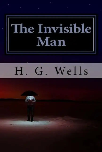 The Invisible Man by H. G. Wells