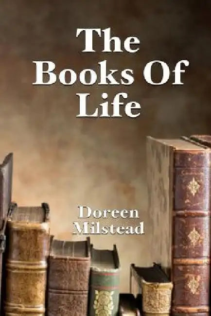 The Books Of Life by Doreen Milstead