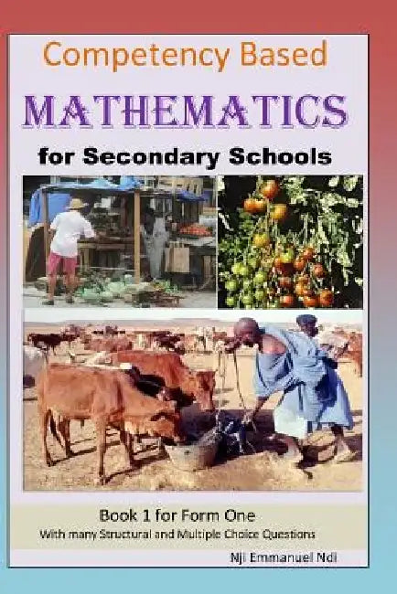 Competency Based Mathematics for Secondary Schools Book 1 by Nji Emmanuel Ndi