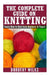 The Complete Guide on How to Knit from Beginner to Expert: Learn How to Knit from Beginner to Expert by Dorothy Wilks