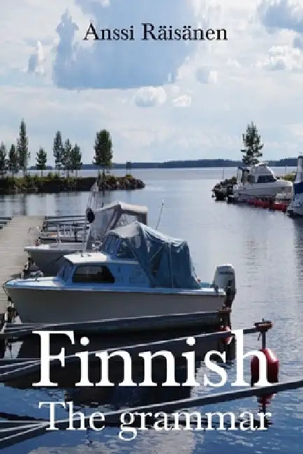 Finnish: The Grammar by Anssi Räisänen