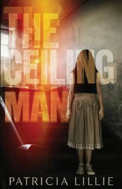 The Ceiling Man by Patricia Lillie