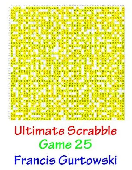 Ultimate Scabble Game 25 by Francis Gurtowski