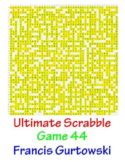 Ultimate Scabble Game 44 by Francis Gurtowski