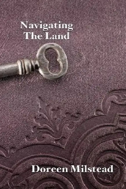 Navigating The Land by Doreen Milstead