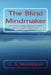 The Blind Mindmaker: Explaining Consciousness without Magic or Misrepresentation by C. S. Morrison