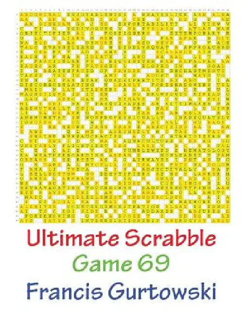 Ultimate Scabble Game 69 by Francis Gurtowski