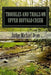 TROUBLES AND TRIALS On Upper Buffalo Creek: Tales of Feuds, Shootouts, and Murders in Owsley County, Kentucky in the early 20th century and trials of by Michael Dean