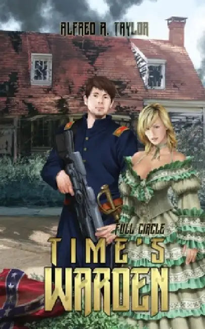 Full Circle: Time's Warden by Alfred R. Taylor