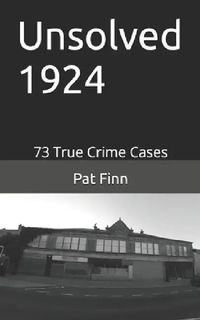 Unsolved 1924 by Pat Finn