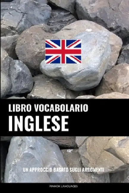 Libro Vocabolario Inglese: Un Approccio Basato sugli Argomenti by Languages, Pinhok