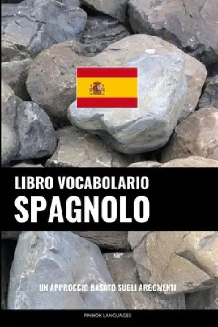 Libro Vocabolario Spagnolo: Un Approccio Basato sugli Argomenti by Languages, Pinhok