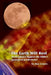 The Earth Will Reel: Does science support the Bible's Geological Predictions by Dan Graves