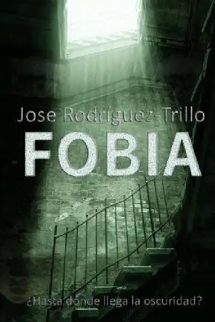 Fobia by Rodriguez-Trillo, Jose
