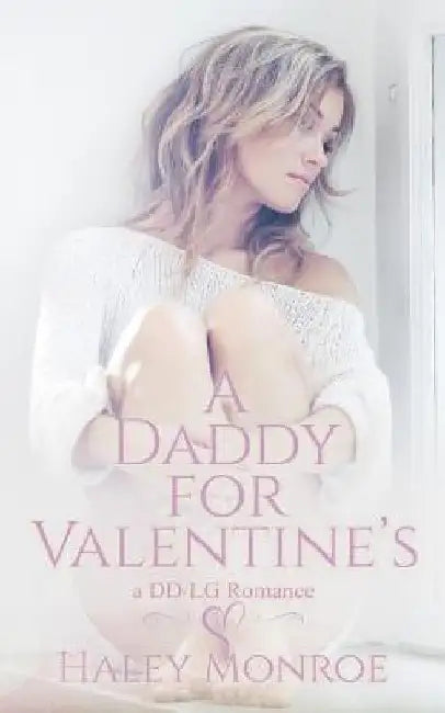 A Daddy For Valentine's: ADD/LG Romance by Haley Monroe