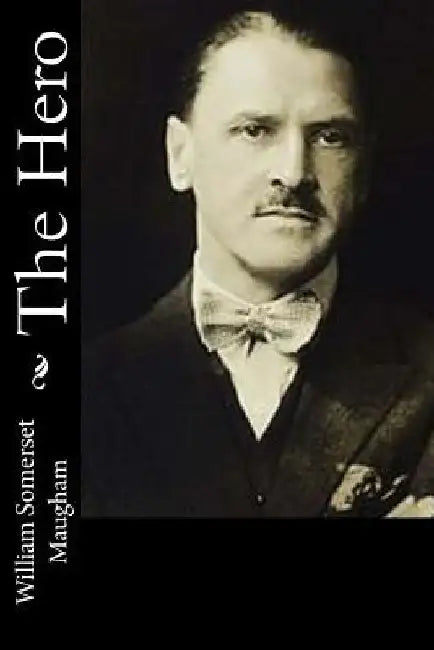 The Hero by William Somerset Maugham
