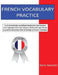 French Vocabulary Practice by Remo Nannetti