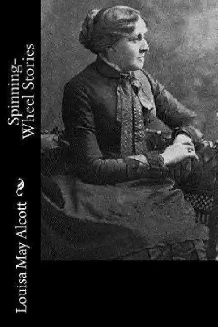 Spinning-Wheel Stories by Louisa May Alcott