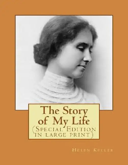 The Story of My Life by Helen Keller