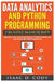 Data Analytics and Python Programming. Beginners Guide to Learn Data Analytics, Predictive Analytics and Data Science with Python Programming by Isaac D. Cody