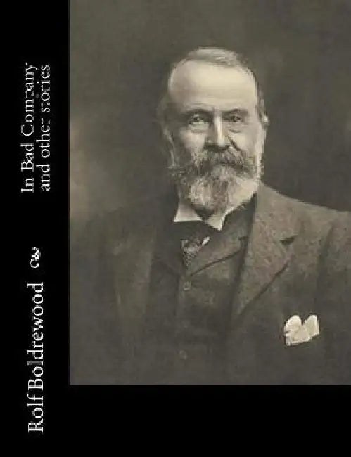 In Bad Company and other stories by Rolf Boldrewood