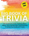 Big Book of Trivia Large Print Edition: 997 Random Fun Facts, Trivia Questions, Sports Trivia, Pub Quiz Stuff, and Anecdotes to Amaze Your Family and by Adicus Abbott