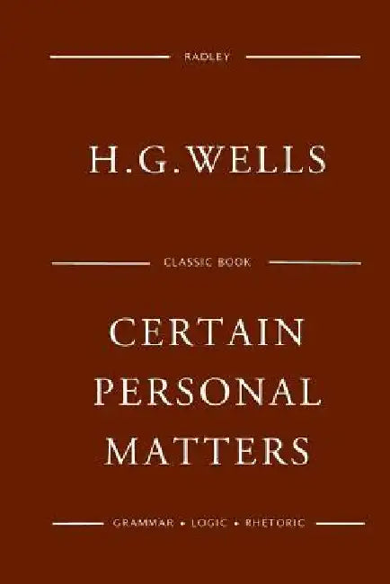 Certain Personal Matters by H. G. Wells