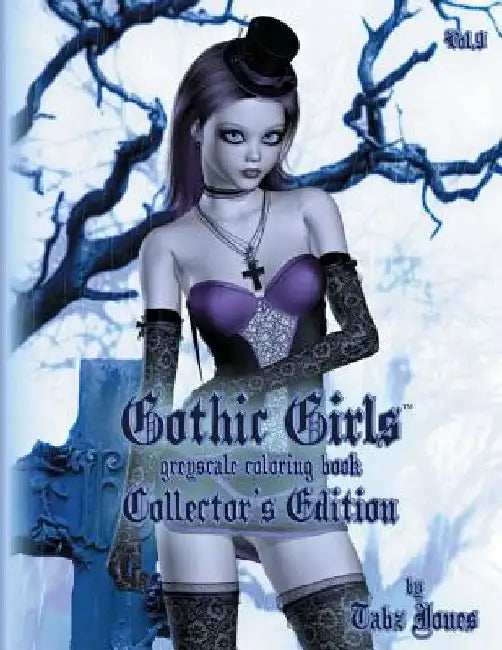 Gothic Girls Grayscale Coloring Book: Collector's Edition by Tabz Jones