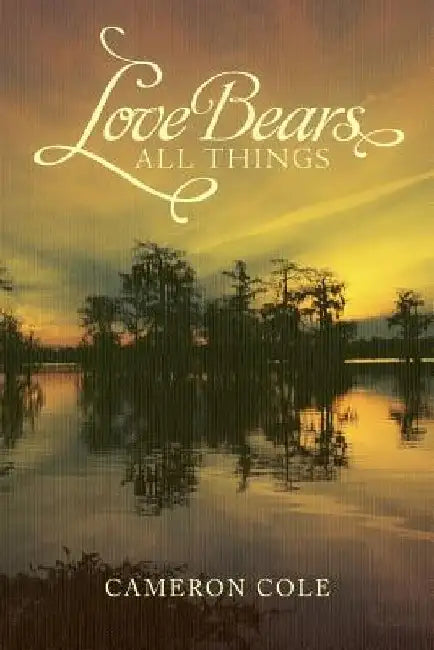 Love Bears All Things by Cameron Cole