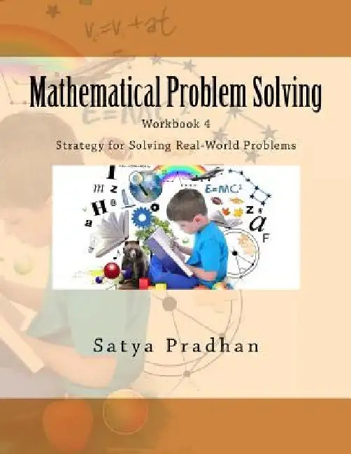 Mathematical Problem Solving Workbook 4: Strategy for Solving Real-World Problems by Satya Pradhan