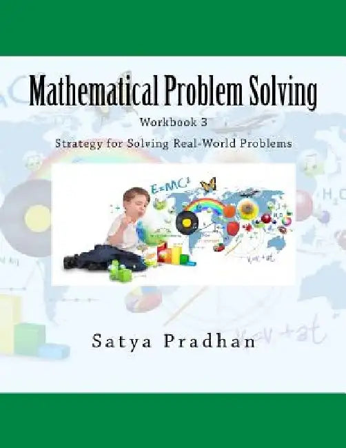 Mathematical Problem Solving Workbook 3: Strategy for Solving Real-World Problems by Satya Pradhan