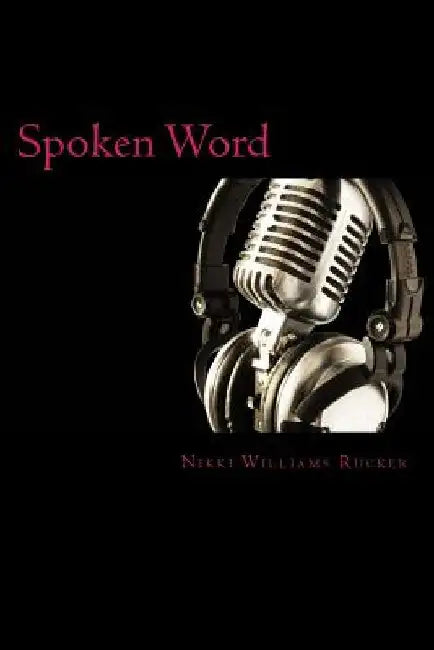 Spoken Word by Nikki M. Williams Rucker