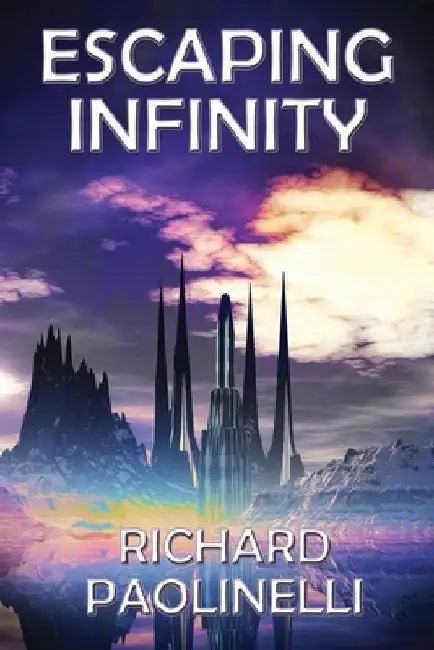 Escaping Infinity by Richard Paolinelli