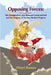 Opposing Forces: The Metaphysical War Between Good and Evil and the Shaping of Secular Modern Progress by Albert Ramos